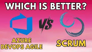 Azure DevOps: Agile vs Scrum (2024): Which Is Better? All You Need To Know