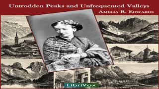 Untrodden Peaks and Unfrequented Valleys | Amelia Ann Blanford Edwards | Travel & Geography | 3/5