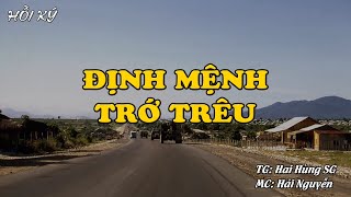 ĐỊNH MỆNH TRỚ TRÊU | Hồi Ký Miền Nam VN