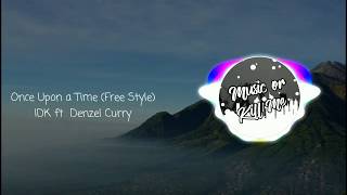 IDK - Once Upon A Time (FreeStyle) ft. denzel Curry (Music Lyrics Video) - Audio Spectrum