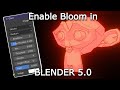 How to Enable BLOOM in Blender 5.0