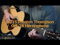 2015 Preston Thompson OM-28 Herringbone, Shipwreck Brazilian & Adirondack Spruce