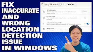 How To Fix Inaccurate and Wrong Location Detection Issue in Windows