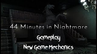 44 Minutes in Nightmare - Gameplay - New Game Mechanics