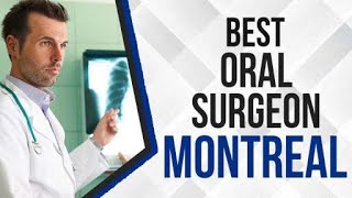 Oral Surgeon in Montreal, Canada