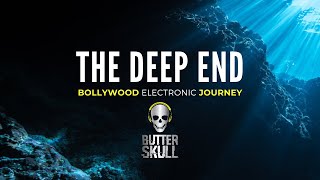 The DEEP END | A Bollywood Electronic & Deep House Journey | DJ Butter Skull played live on 11.07.20