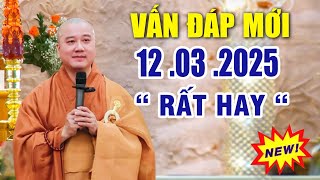 Vấn Đáp Mới Câu Hỏi RẤT HAY và Ý NGHĨA 13 .03  .2025 _ Thầy Thích Pháp Hòa Tu Viện Trúc Lâm