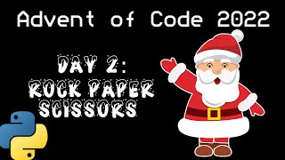 Day 2: Rock Paper Scissors [AOC2022 Python]