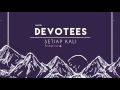 devotees setiap kali