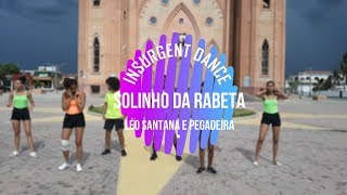 INSURGENT DANCE - Solinho da Rabeta (Pegadeira e Léo Santana) COREOGRAFIA