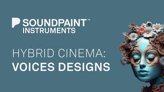 Soundpaint - Hybrid Cinema Voices Designs - Walkthrough
