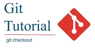 Git checkout | Switch branches or restore working tree files | Git Tutorial