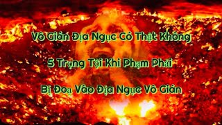 Những Trọng Tội Bị Đoạ Địa Ngục Vô Gián | Tự Tâm Văn