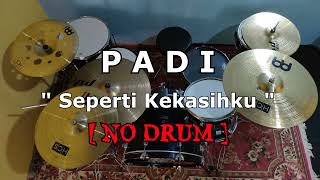 PADI - Seperti Kekasihku (NO SOUND DRUM)