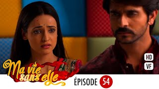 Ma vie sans elle - EPS 54 - Rangrasiya Version Française - Complet - HD