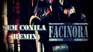 Facínora Mc's - Sem Coxila (Remix)