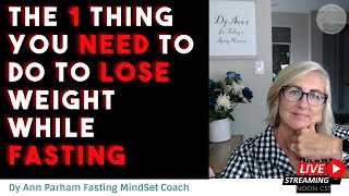 The 1 Thing You NEED To Do To Lose Weight While Fasting | for Today's Aging Woman