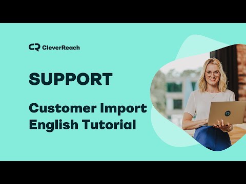 Customer Import: Import Newsletter Recipients Easily CleverReach Support