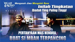 💥INILAH BENTUK TINGKATAN IBADAH YANG PALING TINGGI - MBAH SOHIB