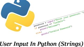Python Tutorial User Input Strings + Password Checker