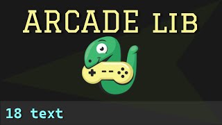 Python Arcade library - 18 - Text display