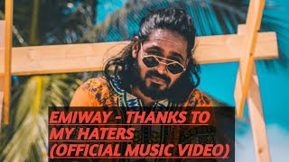 EMIWAY - THANKS TO MY HATERS || audio play song 😈