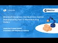 Microsoft Dynamics 365 Business Central Manufacturing Part II: Manufacturing Orders