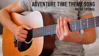 Adventure Time Theme Song EASY Guitar Tutorial With Chords / Lyrics