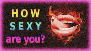 How Sexy Are You? Attraction Quiz Test Personality