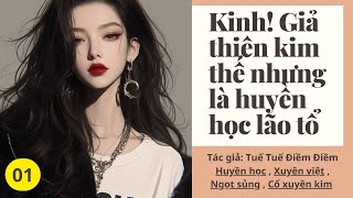 01 - Kinh! Giả thiên kim thế nhưng là huyền học lão tổ - Huyền học , Xuyên việt