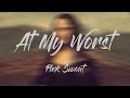 Pink Sweat$ - At My Worst (Lyrics) | Charlie Puth , GAYLE (Mix) 🌰