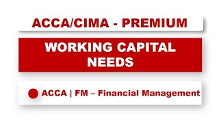 ACCA F9 [FM] | C3 - Determining working capital needs & funding strategies - Part 1 | #acca #f9
