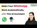 Make Your WhatsApp Work Automatically with This AI Assistant 🤯
