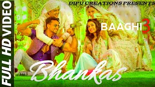 BHANKAS full video song DJ Remix | BAAGHI 3 Tiger Shroff, Shraddha K | Bappi Lahiri,Tanishk Bagchi