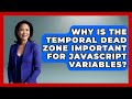 Why Is The Temporal Dead Zone Important For JavaScript Variables? - JavaScript Toolkit