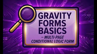 Create a Multi-Page Conditional Logic Form in Gravity Forms | Learn Core WordPress Form Setup