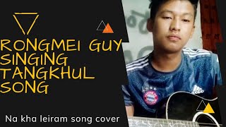 Na khaleiram , Tangkhul love song Cover unplugged version by Rongmei Gann 😀