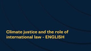 Climate justice and the role of international law [English]