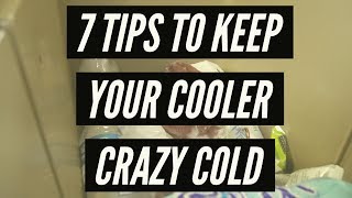 7 Tips To Keep Your Cooler Crazy Cold