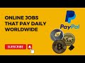 Online Jobs that Pay Daily Worldwide – PayPal, Bitcoin, Payoneer more (Without Investment) #bitcoin