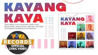 Kayang Kaya - Thyro, Yumi, Julian, Nicole, Janine, John, Jeric, Jem, Pio, Shehyee [Lyric Video]