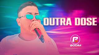 OUTRA DOSE BODIM DO PISEIRO MÚSICA NOVA #piseiro #love #pisadinha