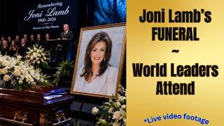 Joni Lamb Funeral *Live Video Footage* World Leaders Attend