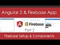Angular 2 & Firebase App [Part 2] - Setup & Components