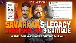 Savarkar’s Legacy \u0026 Arun Shourie’s Critique:  A Kausik Gangopadhyay Podcast