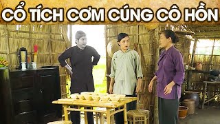 CỔ TÍCH CƠM CÚNG CÔ HỒN | CỔ TÍCH VIỆT NAM | PHIM TRUYỆN CỔ TÍCH HAY NHẤT 2024 | GHIỀN CỔ TÍCH