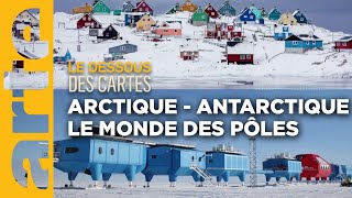 Arctique-Antarctique : le monde des pôles | Le dessous des cartes | ARTE