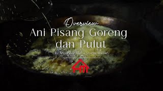 Overview  Ani Pisang Goreng dan Pulut Pasar Ramai Medan