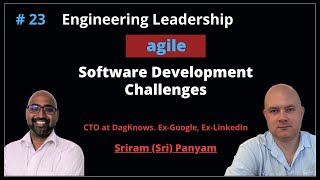 Engineering Leadership, Software Development, and Agile | Sri Panyam