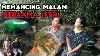 MEMANCING MALAM BERSAMA ISTRI LANSUNG TIDUR DI HUTAN BERDUAAN